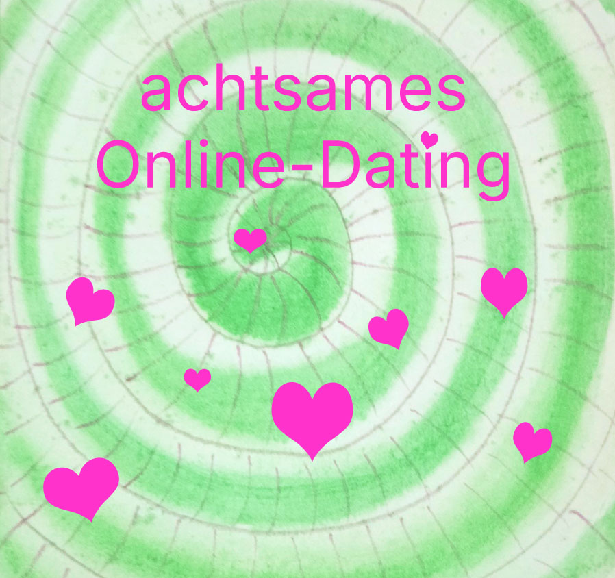 Achtsames Online-Dating